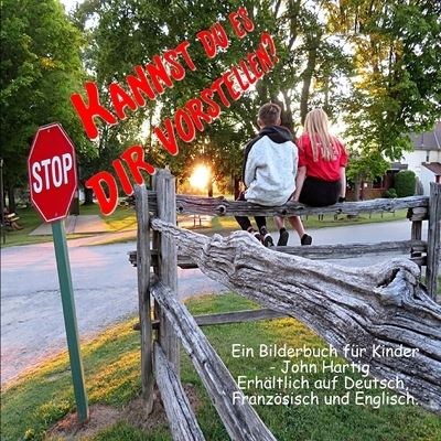 Cover for John Hartig · Kannst du es dir vorstellen?: Ein Kinder-Bilderbuch (Pocketbok) (2021)