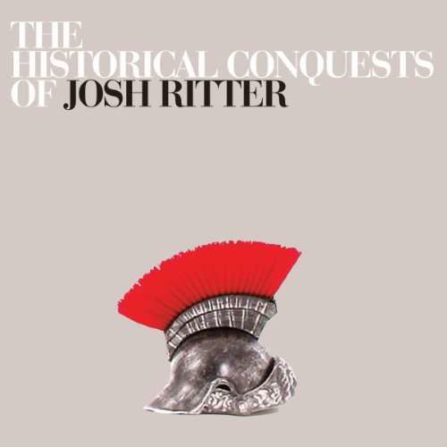 Historical Conquests of John Ritter - Josh Ritter - Muziek - PYTHEAS - 0092145170335 - 29 oktober 2013