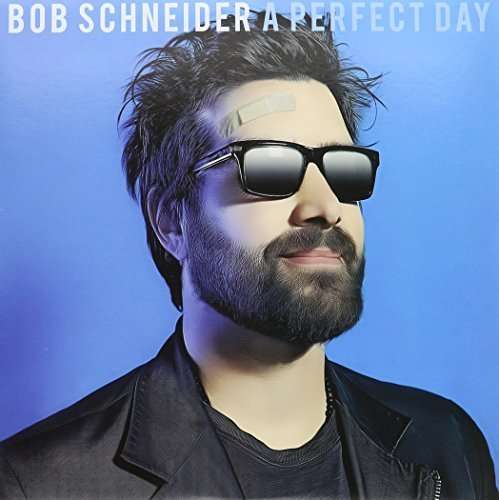 Perfect Day - Bob Schneider - Musik - Kirtland Records/Red - 0186535005335 - 11. juni 2013