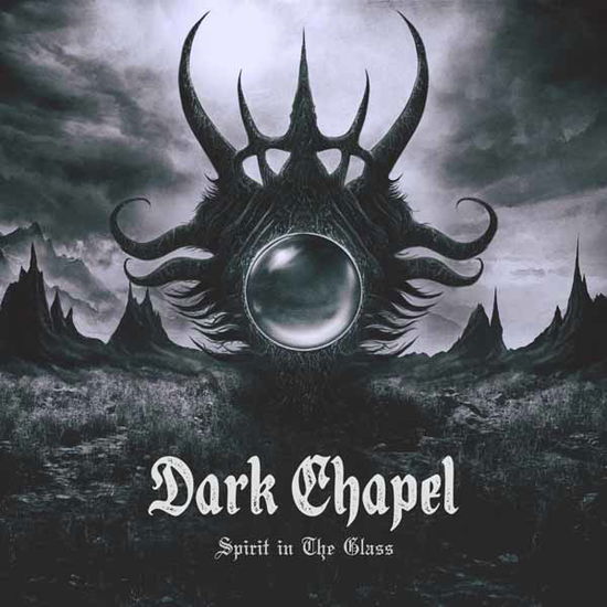 Cover for Dark Chapel · Spirit in the Glass (CD) (2025)