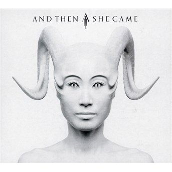And Then She Came - And Then She Came - Music - NAPALM RECORDS - 0744947598335 - June 8, 2016