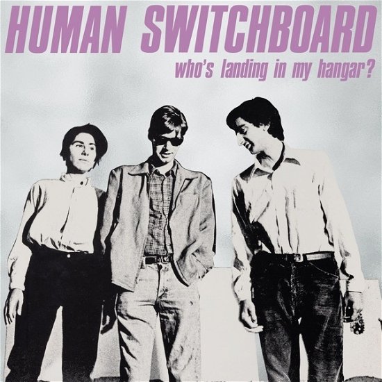 Cover for Human Switchboard · Who's Landing in My Hangar? (White) (LP) [Coloured edition] (2019)