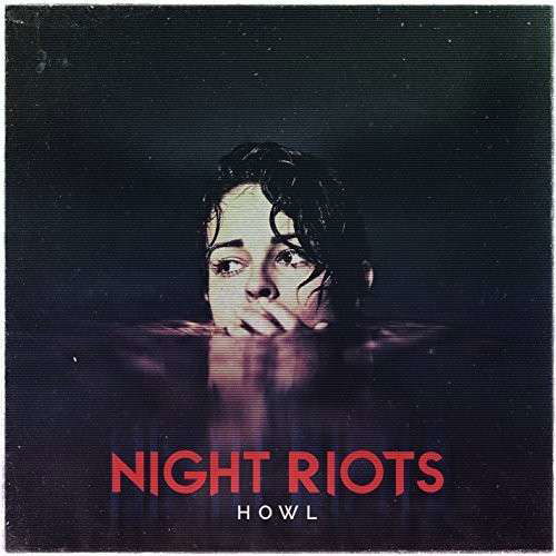 Howl - Night Riots - Musik - WARNER - 0817424014335 - 20. januar 2015