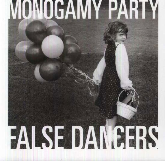 False Dancers - Monogamy Party - Muzyka - GOOD TO DIE RECORDS - 0819162013335 - 10 października 2013