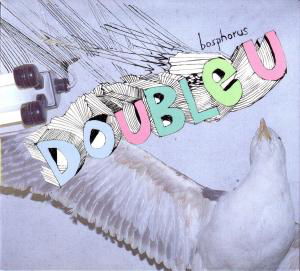 Cover for Double U · Doubleu-bosphorus (CD) (2007)