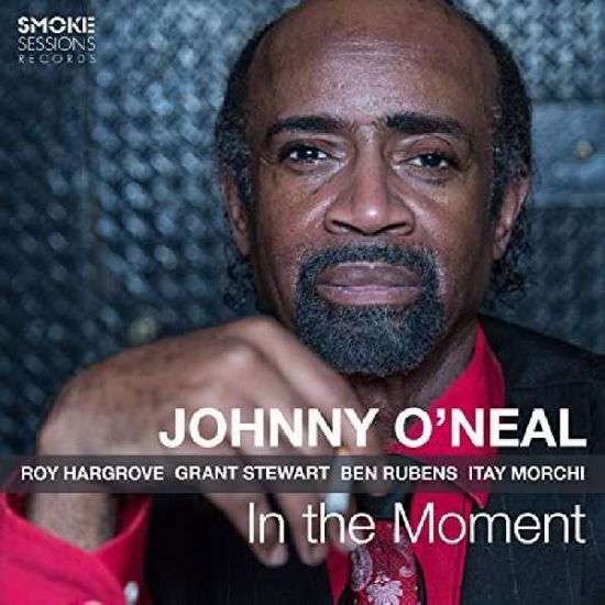 Cover for Johnny Oneal · In The Moment (CD) [Digipak] (2017)