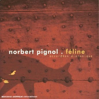 Cover for Pignol Norbert · Feline (CD) (2007)