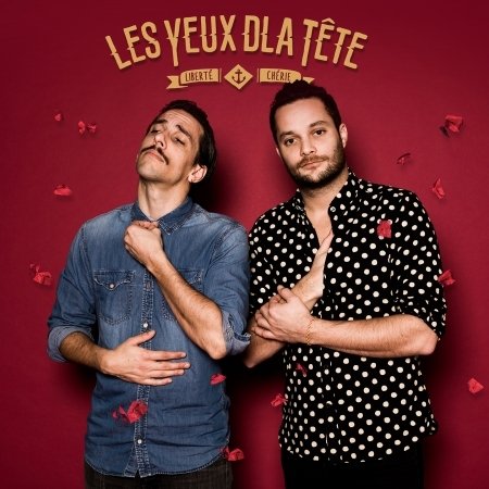 Cover for Les Yeux D'la Tete · Liberte Cherie (CD) (2016)
