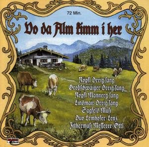 Cover for RÖPFL / LINDMAIR / GROßSCHWAIGER DREIGSANG · Vo Da Alm Kimm I Her (CD) (1998)