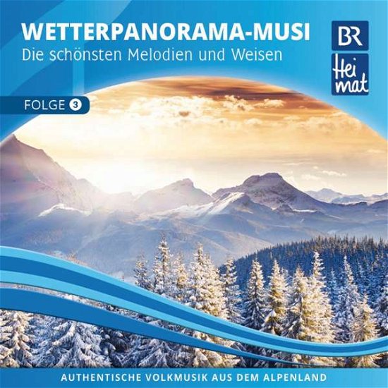Cover for Br Heimat Diverse Interpreten · Br Heimat-das Neue Wetterpanorama 3 (CD)