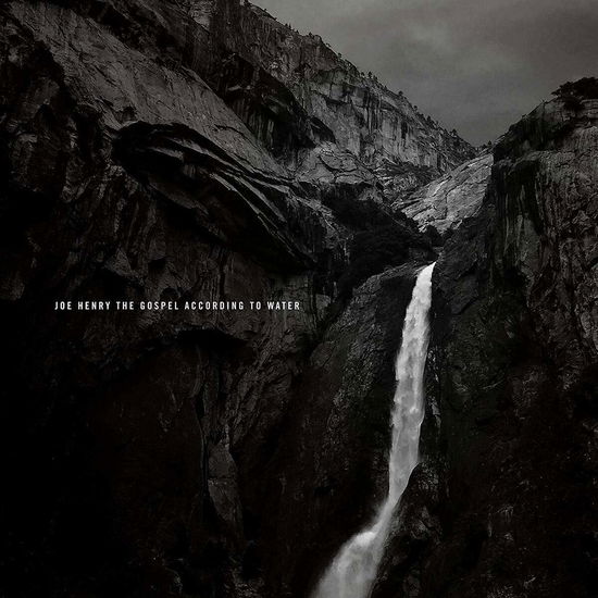 The Gospel According to Water - Joe Henry - Musiikki - EARMUSIC - 4029759144335 - perjantai 15. marraskuuta 2019