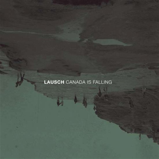 Cover for Lausch · Canada is Falling (VINIL) (2012)