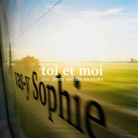Vas-y Sophie (7 Inch) - Toi et Moi Feat. Jenny and the Mexicats - Musik -  - 4260312214335 - 29. oktober 2021
