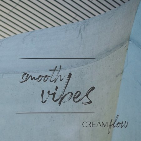 Cover for Cream Flow · Smooth Vibes (CD) (2020)