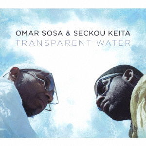 Transparent Water - Omar & Seckou Keita Sosa - Music - WORLD VILLAGE - 4560114406335 - April 23, 2017