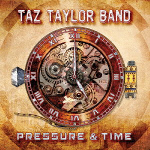 Cover for Taz Taylor Band · Pressure &amp; Time (CD) [Japan Import edition] (2017)