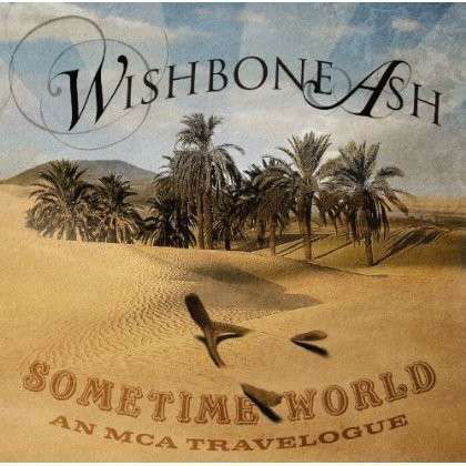 Sometime World: an Mca Travelogue - Wishbone Ash - Musik -  - 4988005823335 - 1 juli 2014