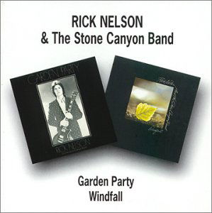 Garden Party / Windfal - Rick Nelson / Stone Canyon Band - Musiikki - BGO RECORDS - 5017261203335 - maanantai 25. marraskuuta 1996