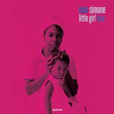 Little Girl Blue (Blue Vinyl) - Nina Simone - Música - NOT NOW MUSIC - 5060348582335 - 4 de novembro de 2016