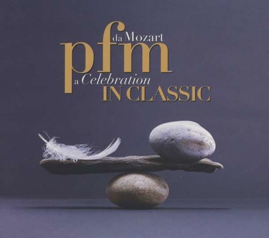 Pfm In Classic - Da Mozart A Celebration - P.f.m. - Music - IMMAGINIFICA - 8034094090335 - May 6, 2022