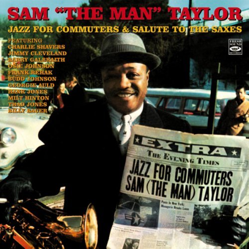 Jazz For Commuters & Salute To The Saxes - Sam 'the Man' Taylor - Musik - FRESH SOUND - 8427328605335 - 13 oktober 2008