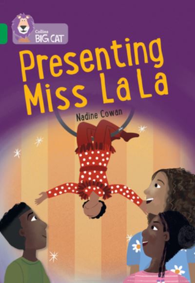 Cover for Nadine Cowan · Presenting Miss La la: Band 15/Emerald - Collins Big Cat (Pocketbok) (2023)