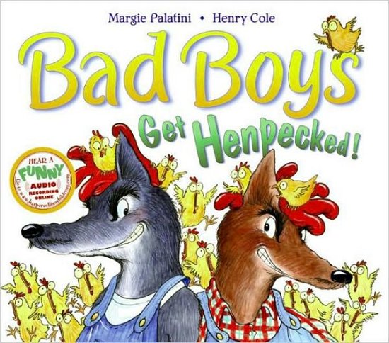Cover for Margie Palatini · Bad Boys Get Henpecked! (Hardcover Book) (2009)