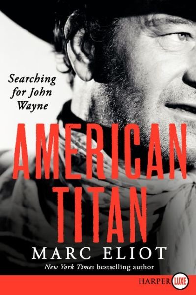 Cover for Marc Eliot · American Titan Lp: Searching for John Wayne (Taschenbuch) [Lrg edition] (2014)
