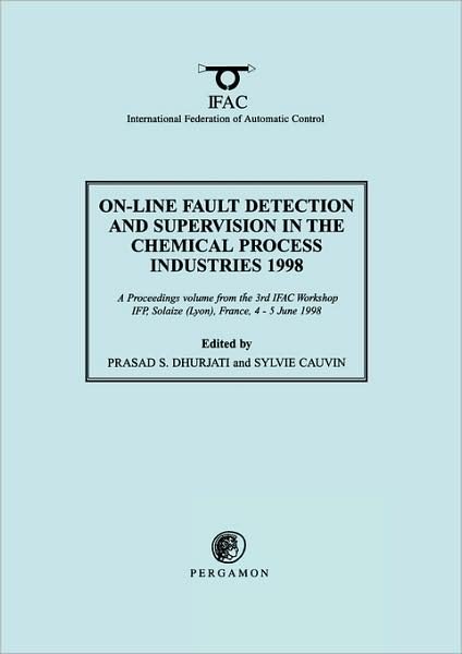 Cover for Dhurjati, P.S. (Department of Chemical Engineering, University of Delaware, Newark, USA) · On-Line Fault Detection and Supervision in the Chemical Process Industries 1998 - IFAC Proceedings Volumes (Pocketbok) [1st edition] (1998)