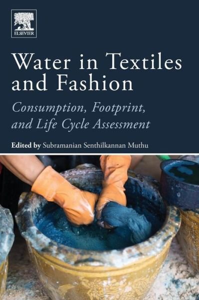 Cover for Subramanian Muthu · Water in Textiles and Fashion: Consumption, Footprint, and Life Cycle Assessment (Paperback Book) (2018)