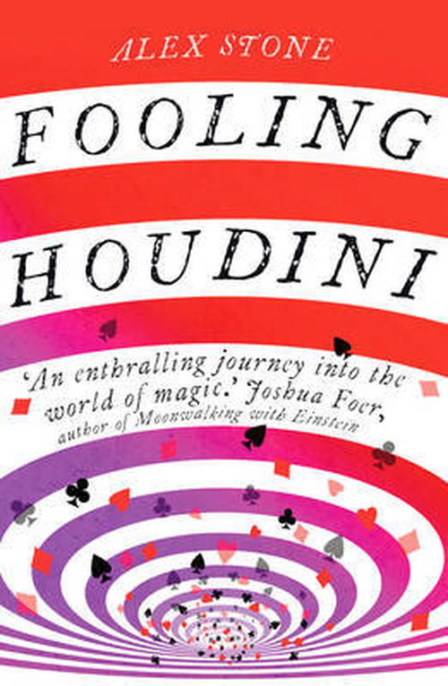 Cover for Alex Stone · Fooling Houdini: Adventures in the World of Magic (Paperback Book) (2013)