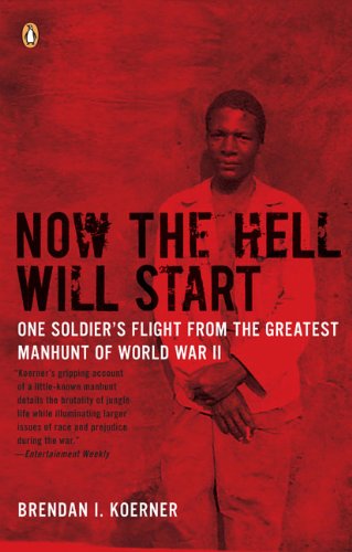 Cover for Brendan I. Koerner · Now the Hell Will Start: One Soldier's Flight from the Greatest Manhunt of World Warii (Paperback Book) [Reprint edition] (2009)