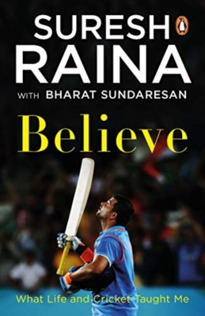 Cover for Suresh Raina · Believe: What Life and Cricket Taught Me (Pocketbok) (2021)