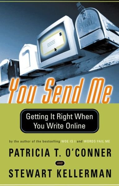 Cover for Stewart Kellerman · You Send Me: Getting It Right when You Write Online (Paperback Book) [Reprint edition] (2003)