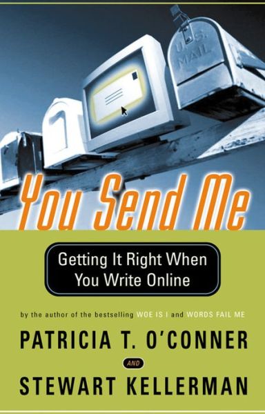 You Send Me: Getting It Right when You Write Online - Stewart Kellerman - Books - Mariner Books - 9780156027335 - August 1, 2003