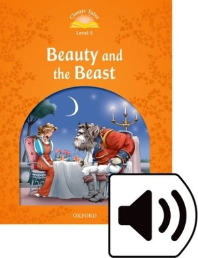 Cover for Sue Arengo · Classic Tales Second Edition: Level 5: Beauty and the Beast Audio Pack - Classic Tales Second Edition (Bok) [2 Revised edition] (2016)