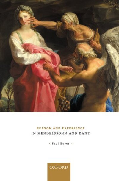 Cover for Guyer, Paul (Jonathan Nelson Professor of Humanities and Philosophy, Jonathan Nelson Professor of Humanities and Philosophy, Brown University) · Reason and Experience in Mendelssohn and Kant (Hardcover Book) (2020)