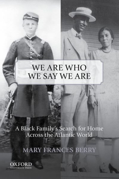 Cover for Mary Frances Berry · We Are Who We Say We Are: a Black Family's Search for Home Across the Atlantic World (Paperback Book) (2014)