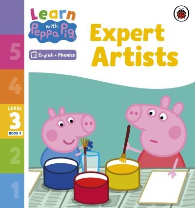 Cover for Peppa Pig · Learn with Peppa Phonics Level 3 Book 9 – Expert Artists (Phonics Reader) - Learn with Peppa (Taschenbuch) (2023)