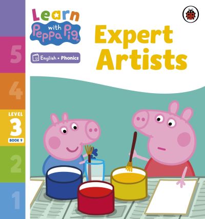 Learn with Peppa Phonics Level 3 Book 9 – Expert Artists (Phonics Reader) - Learn with Peppa - Peppa Pig - Books - Penguin Random House Children's UK - 9780241576335 - January 5, 2023