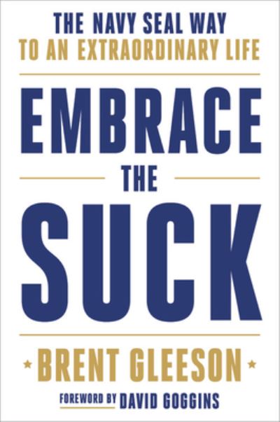 Cover for Brent Gleeson · Embrace the Suck : The Navy SEAL Way to an Extraordinary Life (Book) (2020)