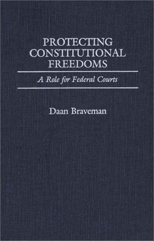 Cover for Daan Braveman · Protecting Constitutional Freedoms: A Role for Federal Courts (Innbunden bok) (1989)