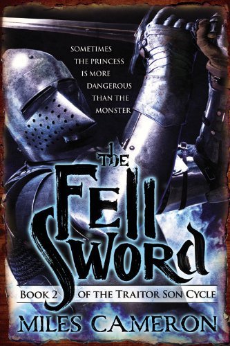 Cover for Miles Cameron · The Fell Sword (The Traitor Son Cycle) (Paperback Book) (2014)