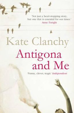 Cover for Kate Clanchy · Antigona and Me (Paperback Book) (2009)