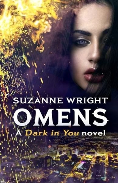 Cover for Suzanne Wright · Omens: Enter an addictive world of sizzlingly hot paranormal romance . . . - The Dark in You (Paperback Book) (2020)