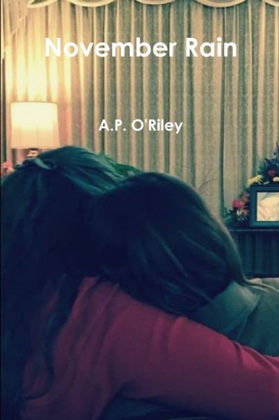 Cover for A. P. O'Riley · November Rain (Book) (2017)