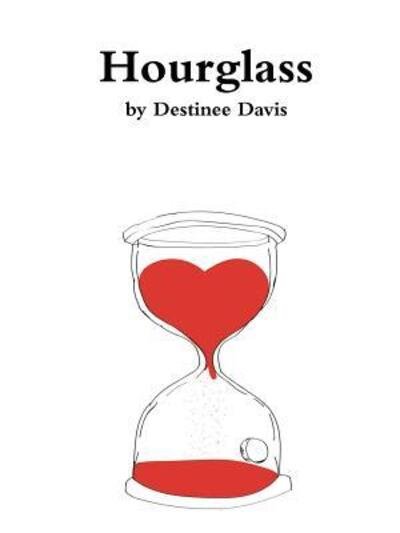 Cover for Destinee Davis · Hourglass (Paperback Bog) (2019)