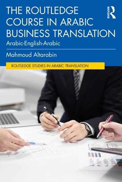 Cover for Mahmoud Altarabin · The Routledge Course in Arabic Business Translation: Arabic-English-Arabic - Routledge Studies in Arabic Translation (Paperback Book) (2021)