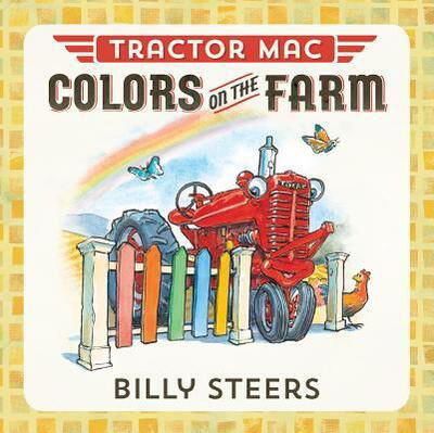 Tractor Mac Colors on the Farm - Billy Steers - Książki - Farrar, Straus and Giroux (BYR) - 9780374306335 - 10 kwietnia 2018