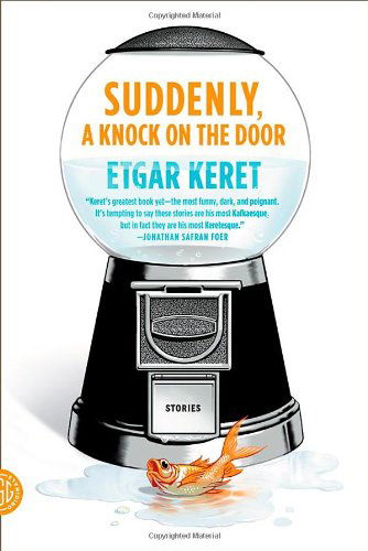 Suddenly, a Knock on the Door: Stories - Etgar Keret - Books - Farrar, Straus and Giroux - 9780374533335 - March 27, 2012